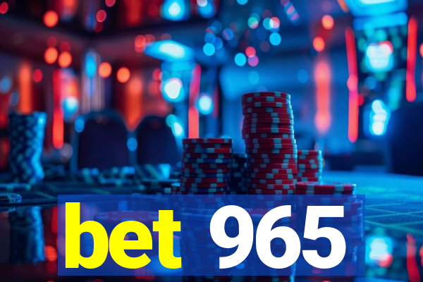 bet 965